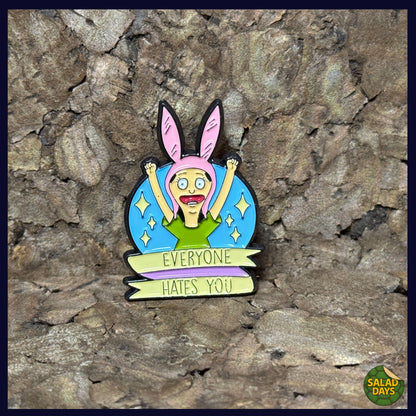 Bob's Burgers -Enamel Pin- Everybody Hates You