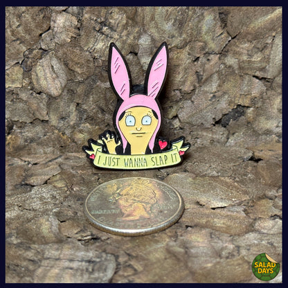 Bob's Burgers -Enamel Pin- I Wanna Slap It