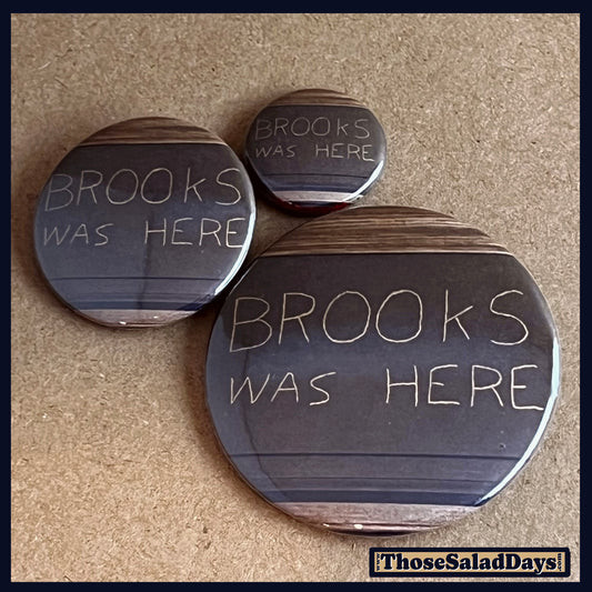 Shawshanks Buttons of "Brooks was Here"