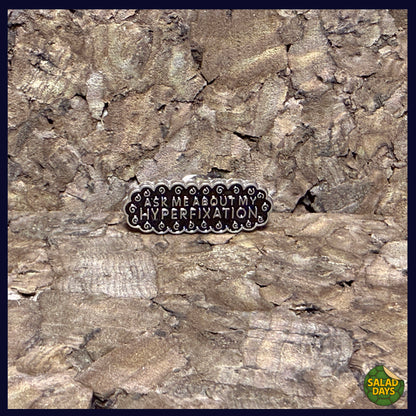 Hyperfixation -Enamel Pin-