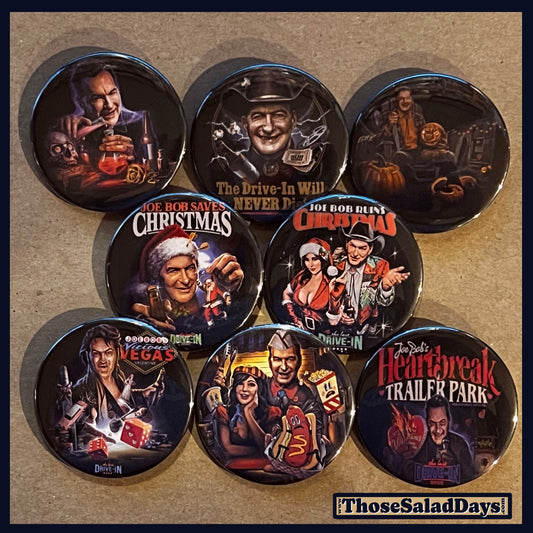 Set of buttons featuring images and text related to the last drive-in specials with Joe Bob Briggs and Darcy the Mailgirl.