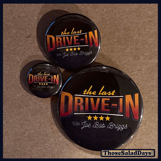 Three buttons of a Last Drive-In Image. One size is 1", 1.5" and 2.25".