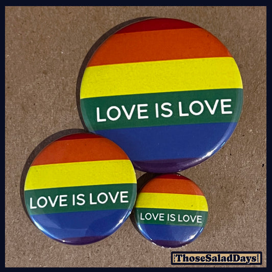 Three buttons of a Pro Gay Rights Message. One size is 1", 1.5" and 2.25".