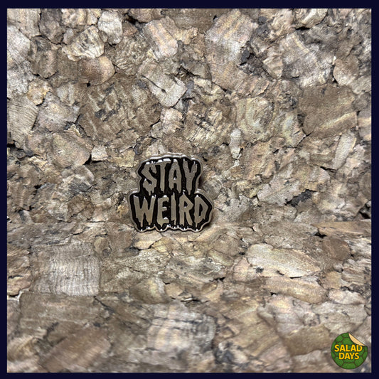 Stay Weird -Enamel Pin-