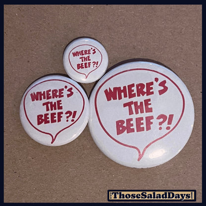 Three buttons with 'WHERE'S THE BEEF?!' text on a brown background, branded 'Those Salad Days'.